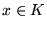 $x\in K$