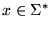 $x \in \Sigma^*$