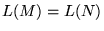 $L(M) = L(N)$