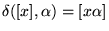 $\delta([x],\alpha) = [x\alpha]$