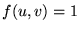 $f(u,v)=1$