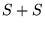 $ S+S$