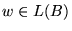 $ w \in L(B)$