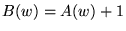 $ B(w) = A(w)+1$