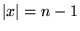 $ {\left\vert{x}\right\vert}=n-1$