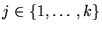 $ j\in{\left\{{1,\ldots,k}\right\}}$