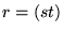 $ r = (st)$