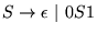 $ S \to \epsilon \vert 0S1$
