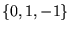 $ {\left\{{0,1,-1}\right\}}$