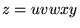 $ z = uvwxy$