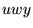 $ uwy$
