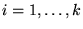 $i=1,\ldots,k$