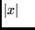 $\displaystyle {\left\vert{x}\right\vert}   $