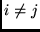 $ i \neq j$