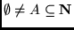 $ \emptyset \neq A \subseteq {\mathbf N}$