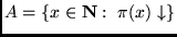 $\displaystyle A = {\left\{{x\in{\mathbf N}: \pi(x)\downarrow}\right\}}
$