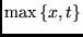 $ \max{\left\{{x, t}\right\}}$