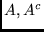 $ A, A^c$