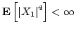 ${{\bf E}\left[{{\left\vert{X_1}\right\vert}^4}\right]} < \infty$