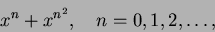 \begin{displaymath}
x^n + x^{n^2},\ \ \ n=0,1,2,\ldots,
\end{displaymath}