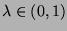 $\lambda \in (0,1)$