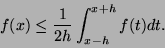 \begin{displaymath}
f(x) \le {1\over 2h} \int_{x-h}^{x+h} f(t) dt.
\end{displaymath}