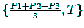 $\{ \frac{P1 +P2 +P3}{3} , T\}$