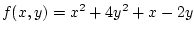 $f(x,y)=x^2+4y^2+x-2y$