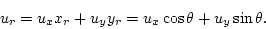 \begin{displaymath}
u_r = u_x x_r + u_y y_r = u_x \cos\theta + u_y \sin\theta.
\end{displaymath}