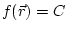 $f(\vec r) = C$