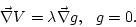 \begin{displaymath}
\vec\nabla V = \lambda \vec\nabla g,  g=0.
\end{displaymath}