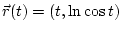 $\vec r(t) = (t, \ln\cos t)$