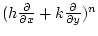 $(h\frac{\partial}{\partial x} + k\frac{\partial}{\partial y})^n$