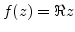 $f(z) = \Re{z}$