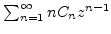 $\sum_{n=1}^\infty n C_n z^{n-1}$