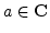 $a \in {\mathbf C}$