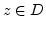 $z \in D$