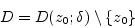 \begin{displaymath}
D = D(z_0;\delta)\setminus{\left\{{z_0}\right\}}
\end{displaymath}