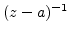 $(z-a)^{-1}$