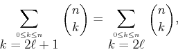 \begin{displaymath}
\sum_{0\le k \le n \atop \mbox{$k=2\ell+1$}} {n \choose k} =
\sum_{0\le k \le n \atop \mbox{$k=2\ell$}} {n \choose k},
\end{displaymath}