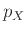 $p_X$