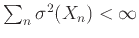 $\sum_n \sigma^2(X_n) < \infty$