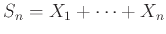 $S_n = X_1 + \cdots + X_n$