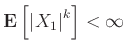 ${{\bf E}\left[{{\left\vert{X_1}\right\vert}^k}\right]} < \infty$