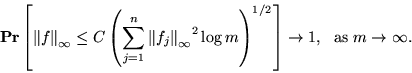 \begin{displaymath}
{{\bf {Pr}}\left[{{\left\Vert{f}\right\Vert _\infty} \le
C ...
...log m\right)^{1/2}}\right]}
\to 1,  \mbox{as $m\to\infty$}.
\end{displaymath}