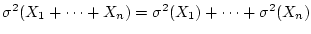 $\sigma^2(X_1+\cdots+X_n) = \sigma^2(X_1)+\cdots+\sigma^2(X_n)$