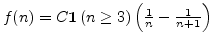 $f(n) = C {\bf 1}\left(n \ge 3\right)\left(\frac{1}{n} - \frac{1}{n+1}\right)$