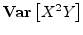 ${{\bf Var}\left[{X^2Y}\right]}$