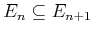 $E_n \subseteq E_{n+1}$
