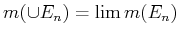 $m(\cup E_n) = \lim m(E_n)$